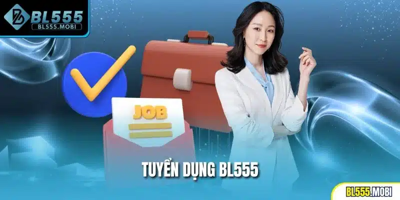 Tuyển dụng BL555